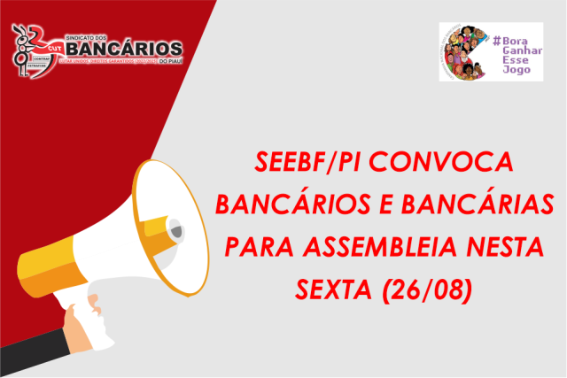 Sindicato dos Bancários convoca para Assembleia Geral Extraordinária nesta sexta-feira