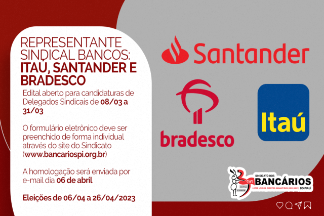 SEEBF/PI lança edital para eleições de representante sindical dos bancos: Itaú, Santander e Bradesco