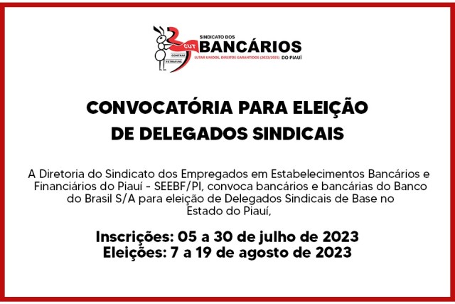 SEEBF/PI divulga edital de convocação para eleição de Delegados Sindicais do Banco do Brasil