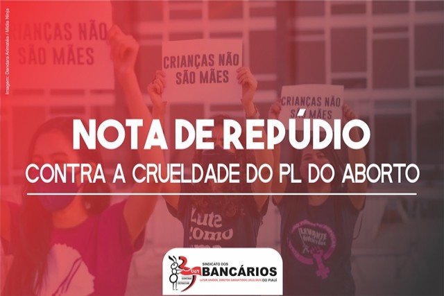 Nota de Repúdio contra a crueldade do PL do aborto
