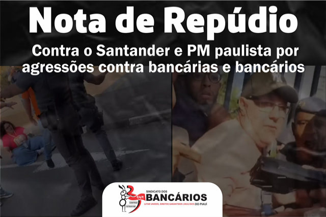 Repúdio contra o Santander e à PM de São Paulo por agressões contra Bancários e Bancárias