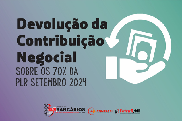Devolução da Contribuição Negocial sobre os 70% da PLR (Setembro 2024)