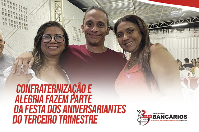 Confraternização e alegria fazem parte da festa dos aniversariantes do terceiro trimestre