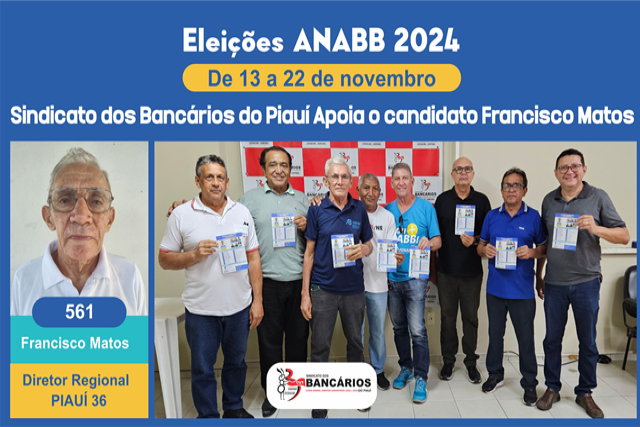 SEEBF/PI apoio o candidato Francisco Matos na Eleição da ANABB, de 13 a 22/11