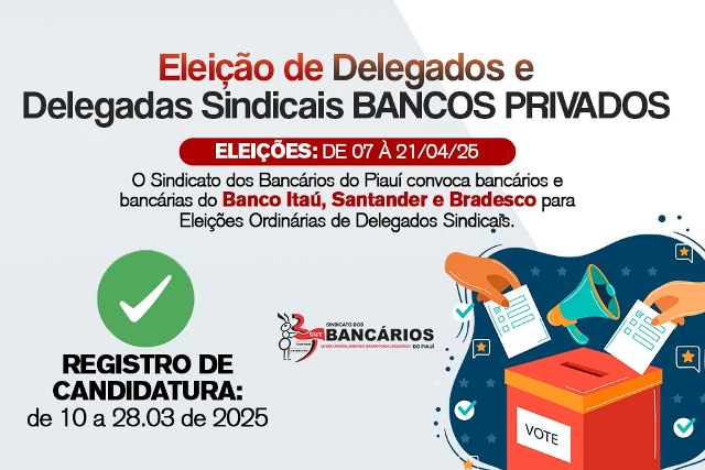 Eleição de Delegados Sindicais dos bancos Itaú, Bradesco e Santander. Inscrições a partir de 10/03