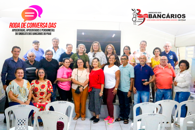 Roda de Conversa com aposentadas, aposentados e pensionistas da SEEBF/PI