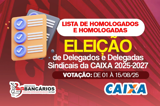 Lista de candidatos homologados para Eleição de Delegados e Delegadas Sindicais na Caixa