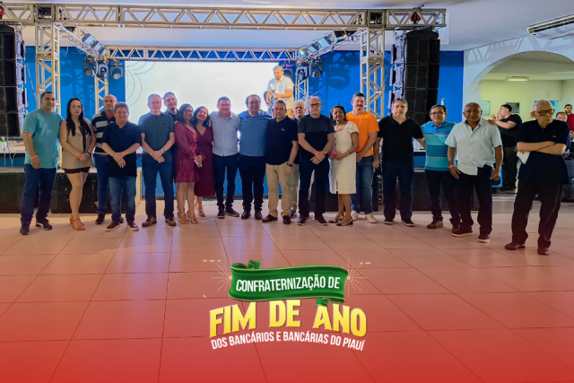 Sindicato dos Bancários do Piauí celebra união e conquistas em confraternização de fim de ano