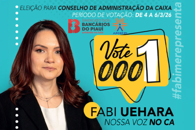 Mobilização e Experiência: Sindicato dos Bancários do Piauí e APCEF Piauí reforçam apoio à reeleição de Fabi Uehara no CA da Caixa