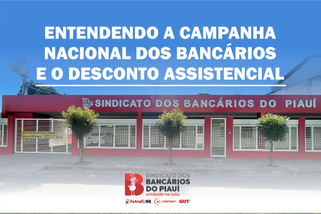 Entendendo a Campanha Nacional dos Bancários e o desconto assistencial
