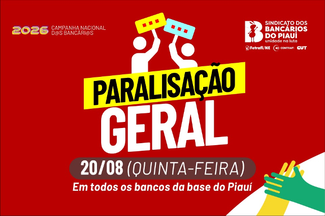 Bancários e Bancárias do Piauí rejeitam proposta da Fenaban e aprovam paralisação na quinta (20/08)