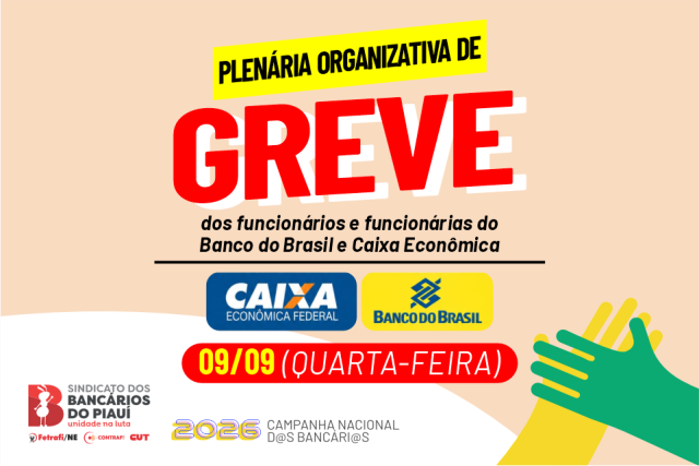 Bancários do Piauí participam de assembleia da Campanha Nacional e trabalhadores da Caixa Econômica e do Banco do Brasil decidem pela greve