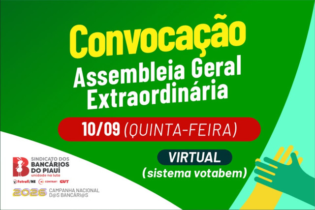 Sindicato dos Bancários do Piauí convoca Assembleia Geral Extraordinária para trabalhadores e trabalhadoras de Instituições Financeiras
