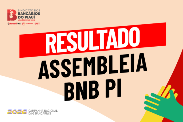 Bancários do BNB no Piauí aprovam proposta para renovação do Acordo Coletivo de Trabalho